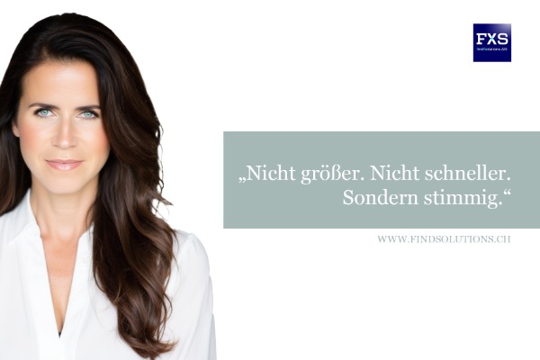 Nicht grösser. Nicht schneller. Sondern stimmig.